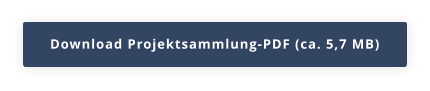Download Projektsammlung-PDF (ca. 5,7 MB)