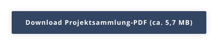 Download Projektsammlung-PDF (ca. 5,7 MB)